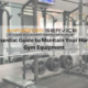 Essential Guide to Maintain Your Home Gym Equipment - Fitness Equipment Repair Specialist LLC