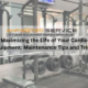 Maximizing the Life of Your Cardio Equipment: Maintenance Tips and Tricks