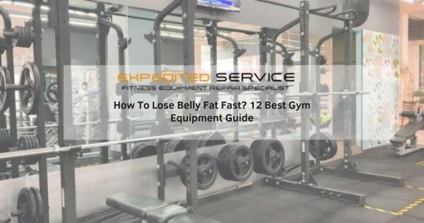 How To Lose Belly Fat Fast? 12 Best Gym Equipment Guide