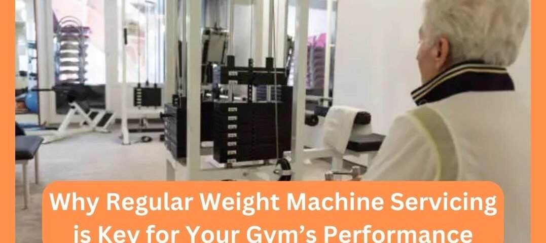 Why Regular Weight Machine Servicing is Key for Your Gym’s Performance