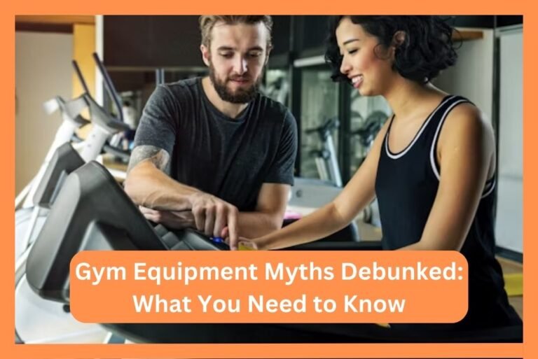 Gym Equipment Myths Debunked: What You Need to Know