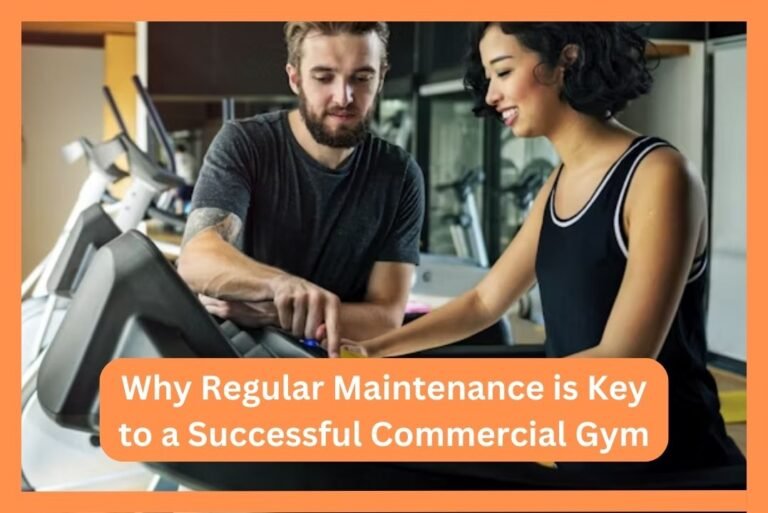Why Regular Maintenance is Key to a Successful Commercial Gym