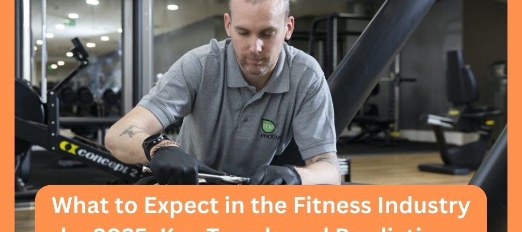 What to Expect in the Fitness Industry by 2025: Key Trends and Predictions