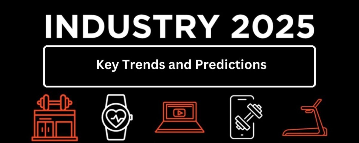 What to Expect in the Fitness Industry by 2025: Key Trends and Predictions